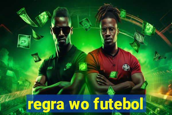 regra wo futebol